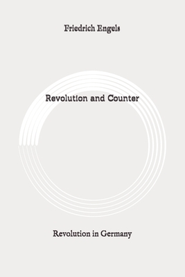 Revolution and Counter: Revolution in Germany: Original by Karl Marx, Friedrich Engels