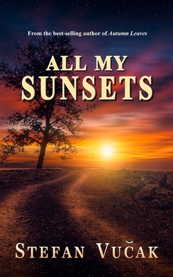 All My Sunsets by Stefan Vucak