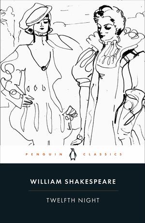 Twelfth Night, or What You Will by William Shakespeare