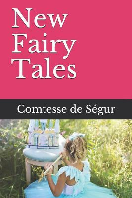 New Fairy Tales by Sophie, comtesse de Ségur