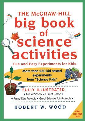 The McGraw-Hill Big Book of Science Activities by Robert Wood