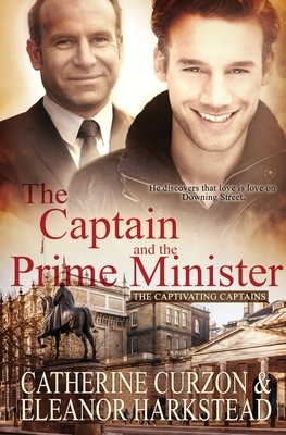 The Captain and the Prime Minister by Eleanor Harkstead, Catherine Curzon