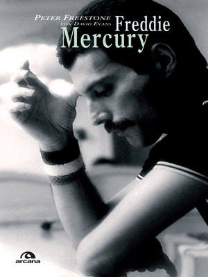 Freddie Mercury. Una biografia intima by Peter Freestone
