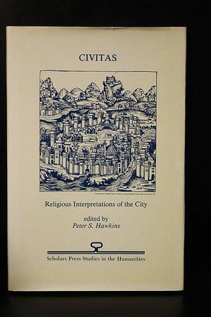 Civitas: Religious Interpretations of the City by Peter S. Hawkins