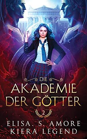 Die Akademie der Götter - Jahr 2 by Elisa S. Amore, Kiera Legend