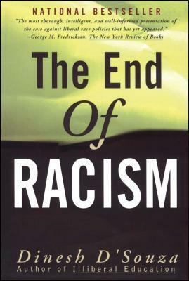 The End of Racism: Finding Values in an Age of Technoaffluence by Dinesh D'Souza