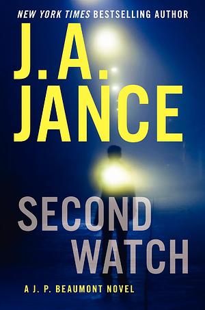 Second Watch: A J. P. Beaumont Novel by J.A. Jance