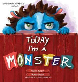 Today I'm a Monster by Agnes Green