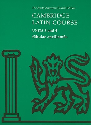 Fabulae Ancillantes: Units 3 and 4 by Cambridge School Classics Project, North American Cambridge Classics Projec, Stan Farrow