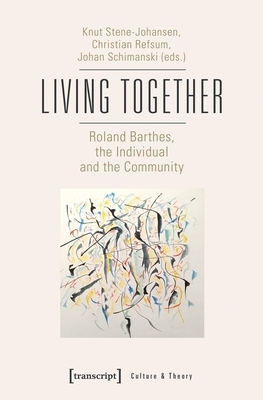 Living Together: Roland Barthes, the Individual and the Community by 