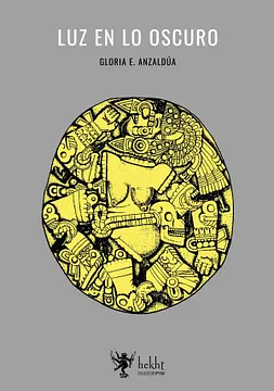 Luz en lo oscuro by Gloria E. Anzaldúa