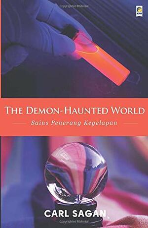The Demon-Haunted World: Sains Penerang Kegelapan by Carl Sagan