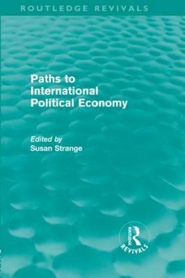Paths to International Political Economy (Routledge Revivals) by Susan Strange