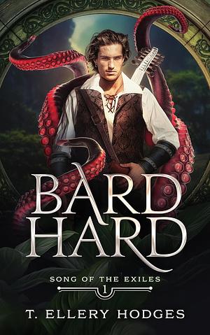 Bard Hard by T. Ellery Hodges