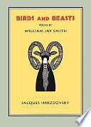 Birds and Beasts by William Jay Smith