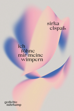 ich föhne mir meine wimpern: Gedichte by Sirka Elspaß