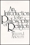 An Introduction To The Philosophy Of Religion by William J. Abraham