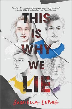 This Is Why We Lie by Gabriella Lepore