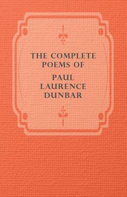 The Complete Poems of Paul Laurence Dunbar by Paul Laurence Dunbar