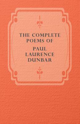 The Complete Poems of Paul Laurence Dunbar by Paul Laurence Dunbar