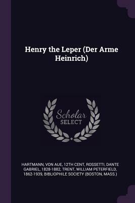 Henry the Leper (Der Arme Heinrich) by Hartmann von Aue