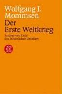 Der Erste Weltkrieg: Anfang vom Ende des bürgerlichen Zeitalters by Wolfgang J. Mommsen