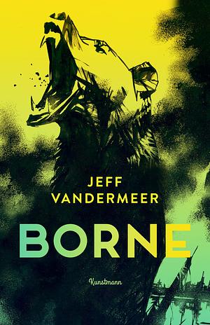 Borne by Jeff VanderMeer