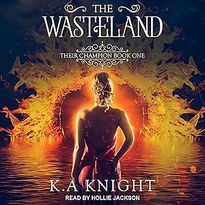 The Wasteland by K.A. Knight