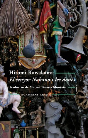 El senyor Nakano i les dones by Hiromi Kawakami