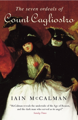 The Seven Ordeals of Count Cagliostro by Iain McCalman