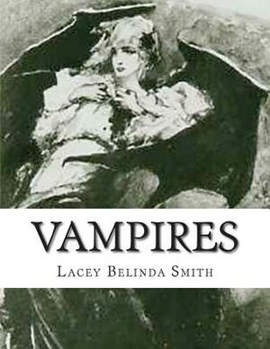 Vampires by Lacey Belinda Smith