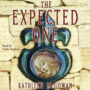 The Expected One: A Novel by Kathleen McGowan