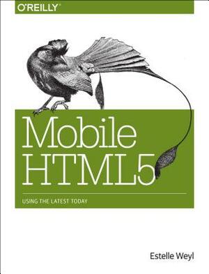 Mobile Html5: Using the Latest Today by Estelle Weyl