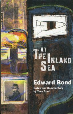 At the Inland Sea by Edward Bond