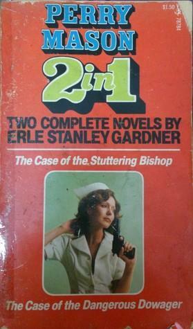 Perry Mason 2 in 1 : The Case of the Stuttering Bishop; The Case of the Dangerous Dowager by Erle Stanley Gardner