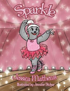 Sparkle by Jessica Mathews