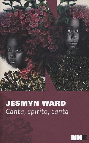 Canta, spirito, canta by Jesmyn Ward