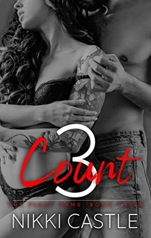 3 Count: A Friends with Benefits to Lovers Sports Romance by Nikki Castle