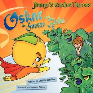 Oskar and the Sneeze Blobs by Cynthia Rubuliak