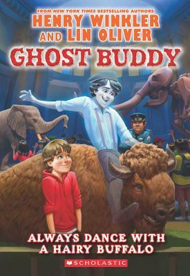 Ghost Buddy #4: Always Dance with a Hairy Buffalo, Volume 4 by Henry Winkler, Lin Oliver
