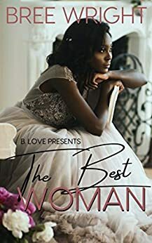The Best Woman by Bree Wright