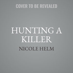 Hunting a Killer by Nicole Helm