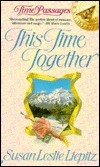 This Time Together by Sue Phillips, Susan Leslie Liepitz