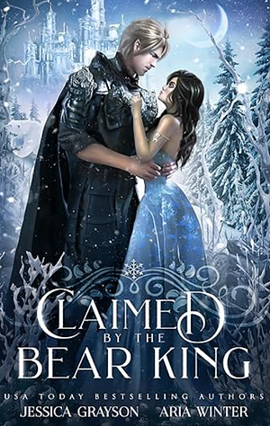 Claimed by the Bear King by Jessica Grayson, Aria Winter