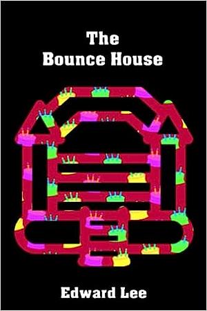 The Bounce House by Edward Lee