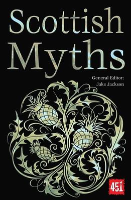 Scottish Myths by Jake Jackson, Catherine Taylor