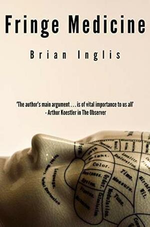 Fringe Medicine by Brian Inglis
