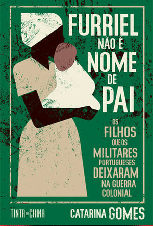 Furriel não é Nome de Pai by Catarina Gomes