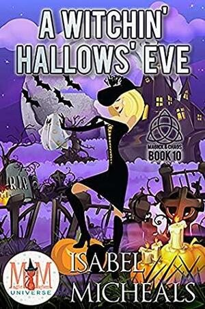 A Witchin' Hallows' Eve by Isabel Micheals