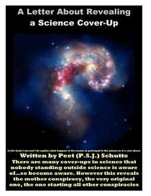 The Letter About Revealing a Science Cover-Up: The Revealing Letter by Peet (P S. J. ). Schutte